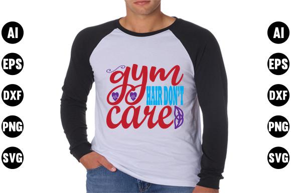Gym  Svg Design, Gym Hair Don’t Care