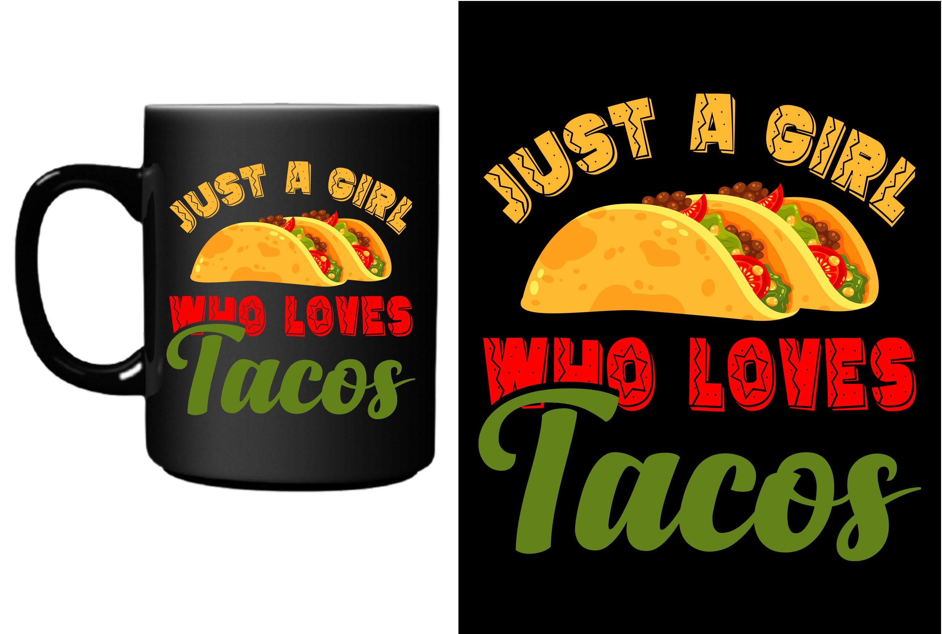 Just a Girl Who Loves Tacos