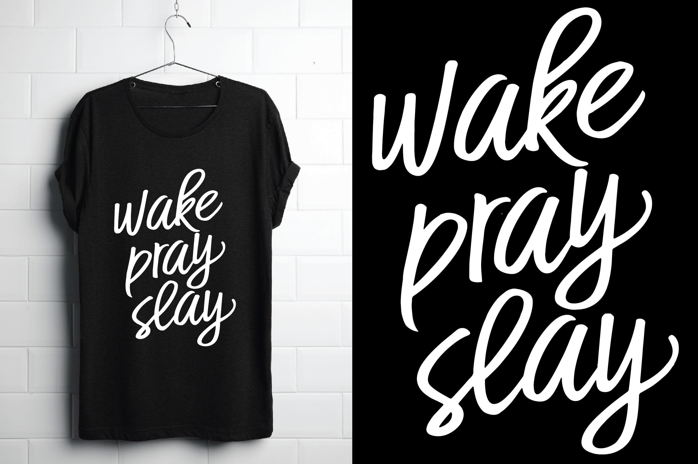 Wake Pray Slay. Christ Typography T Shir