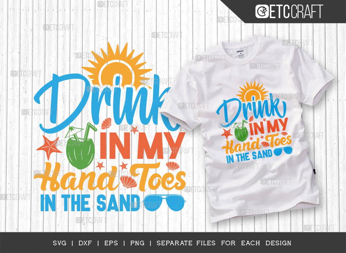 Drink in My Hand Toes in the Sand SVG