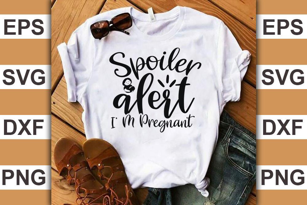 Pregnancy Quotes Svg Cut Files, Spoiler