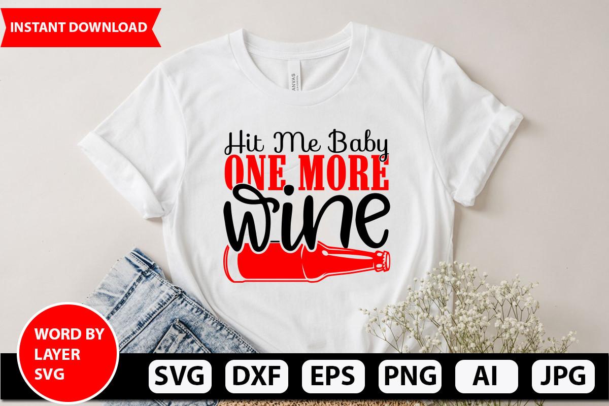 Hit Me Baby One More Wine Svg Design