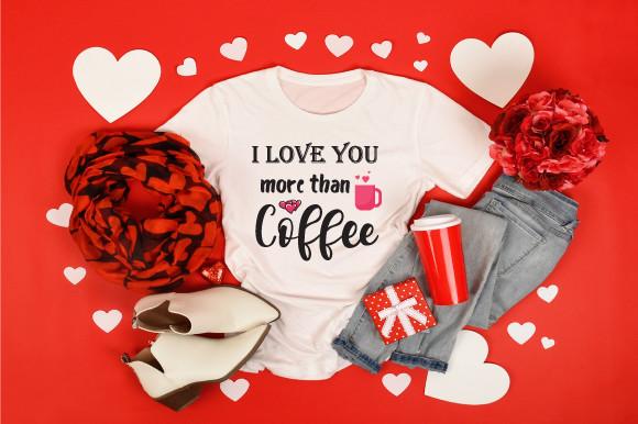 I Love You More Than Coffee
