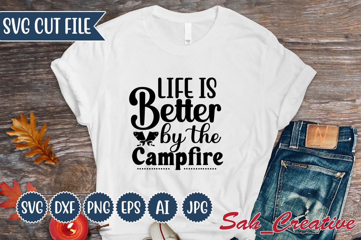 Life is Better by the Campfire