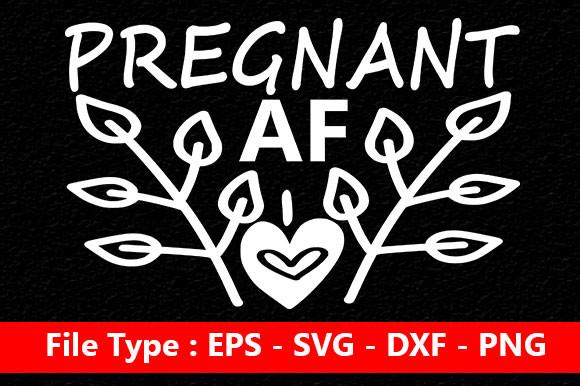 Pregnancy Svg Design, Pregnant AF