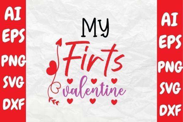 My First Valentine, Valentine Svg Design