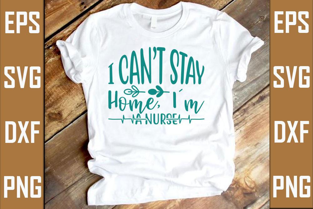 Stay Home Svg Design, I Can’t Stay Home,