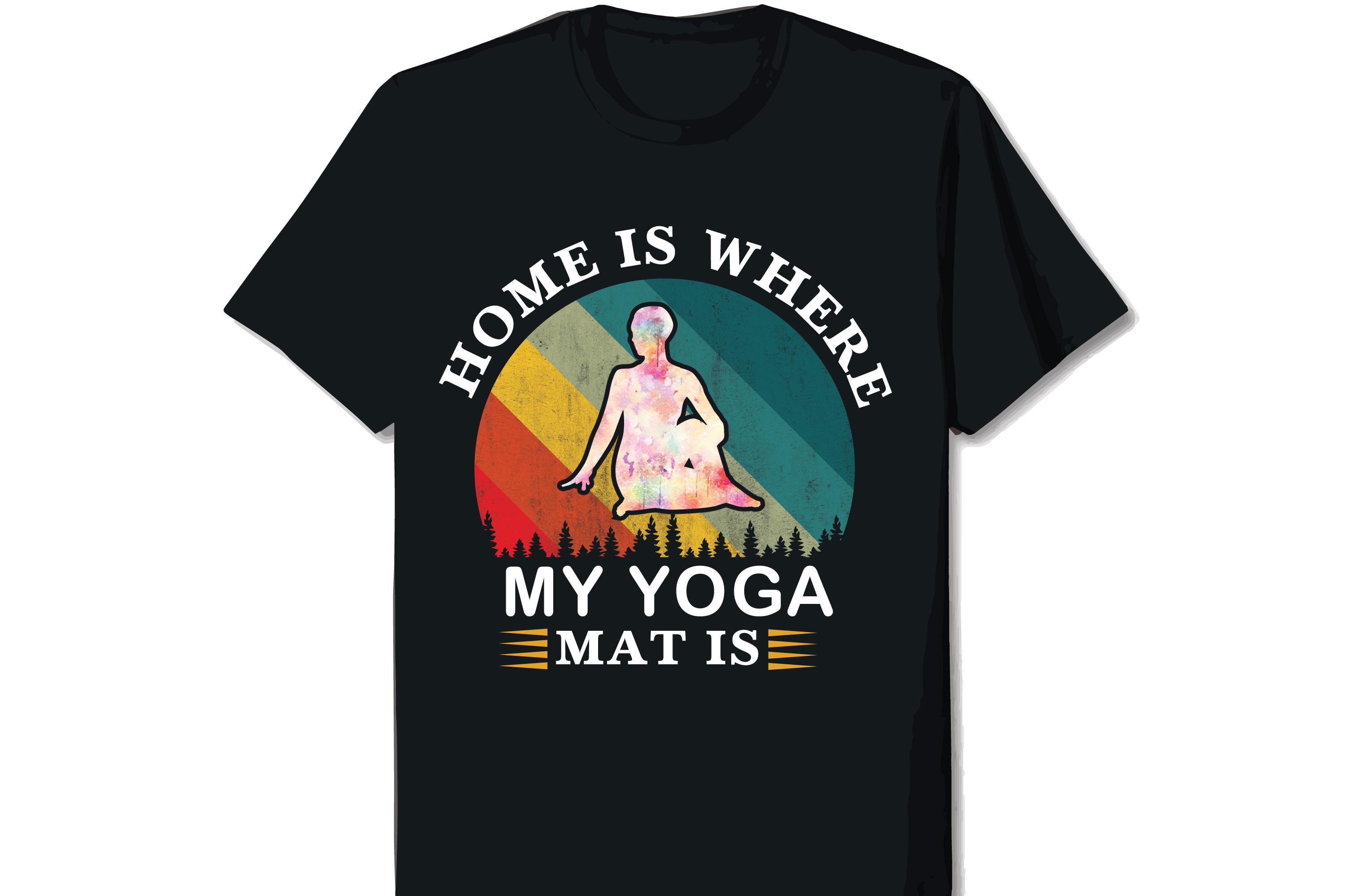 Home is Where Yoga T-shirt Design