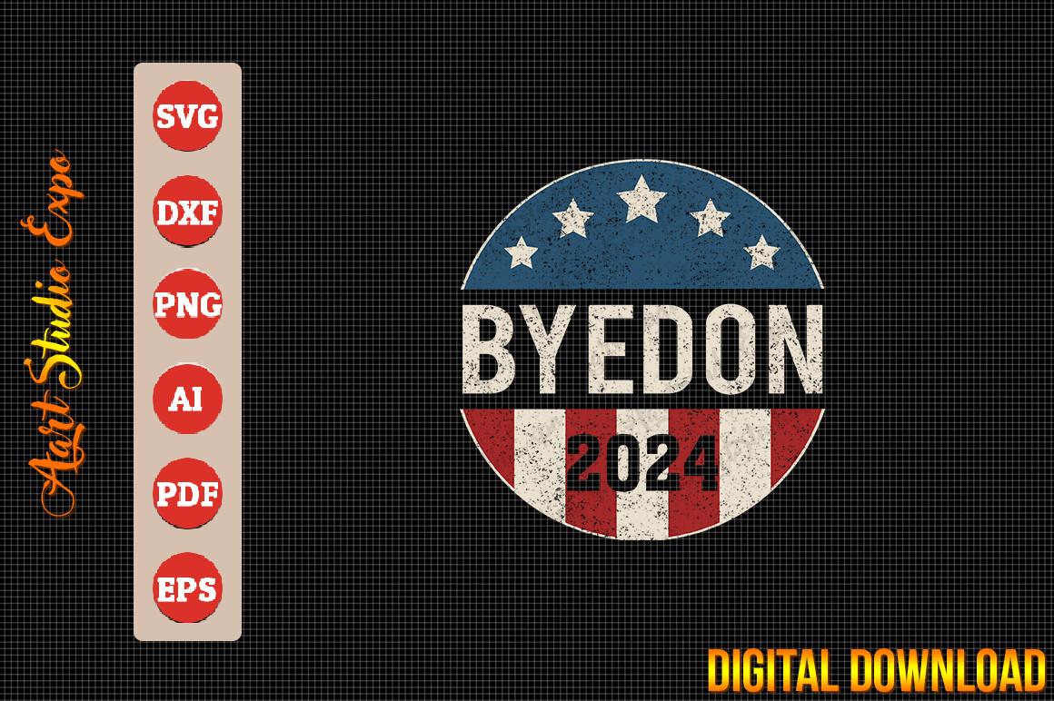 Bye Don 2024 Button Funny Joe Biden