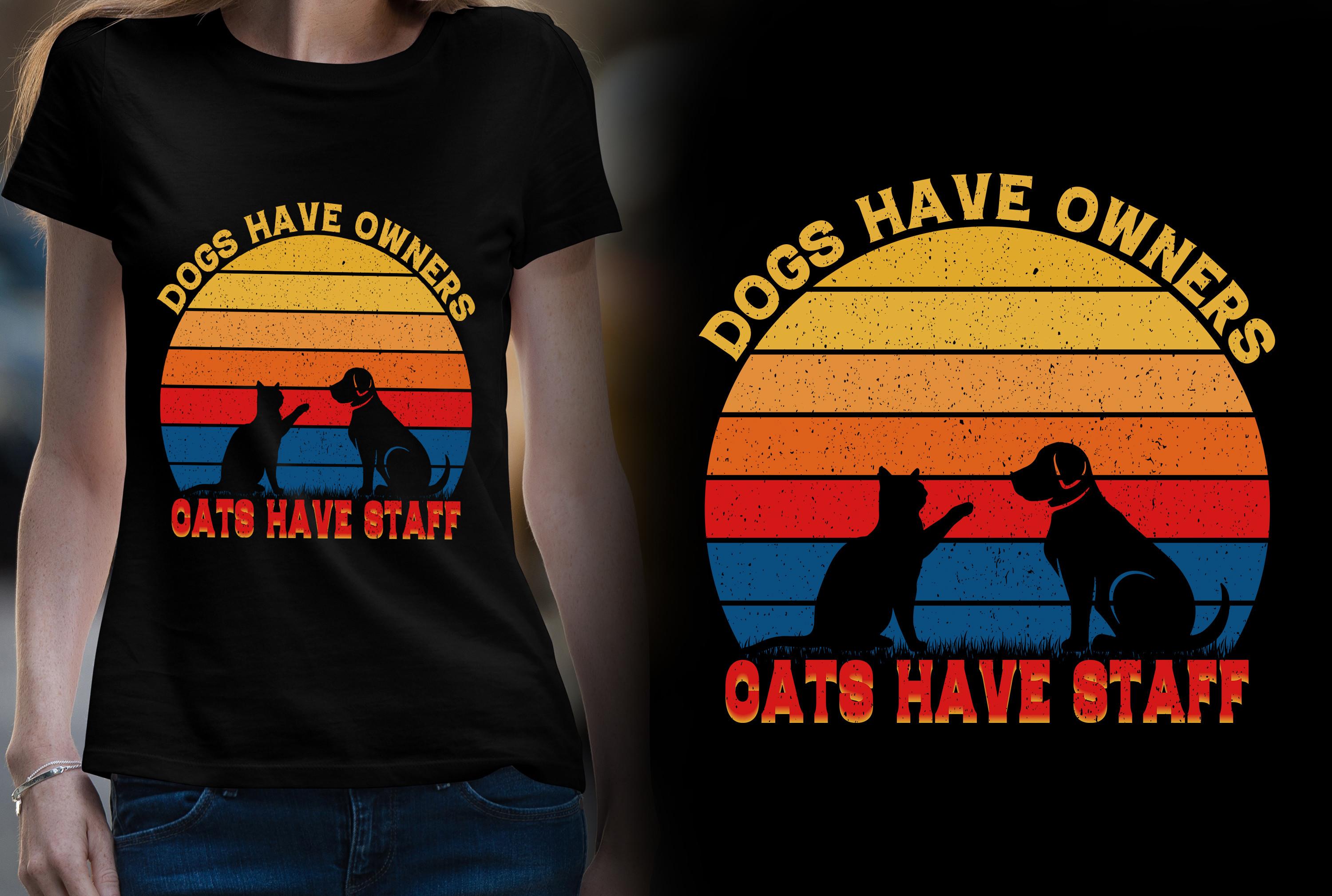Dogs Have Owners Cats Have Staff