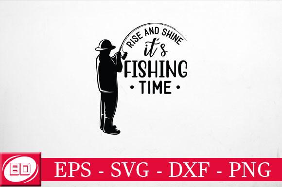 Rise and Shine, It’s Fishing Time