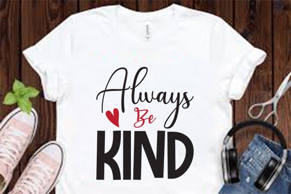Inspirational Svg Design, Always Be Kind