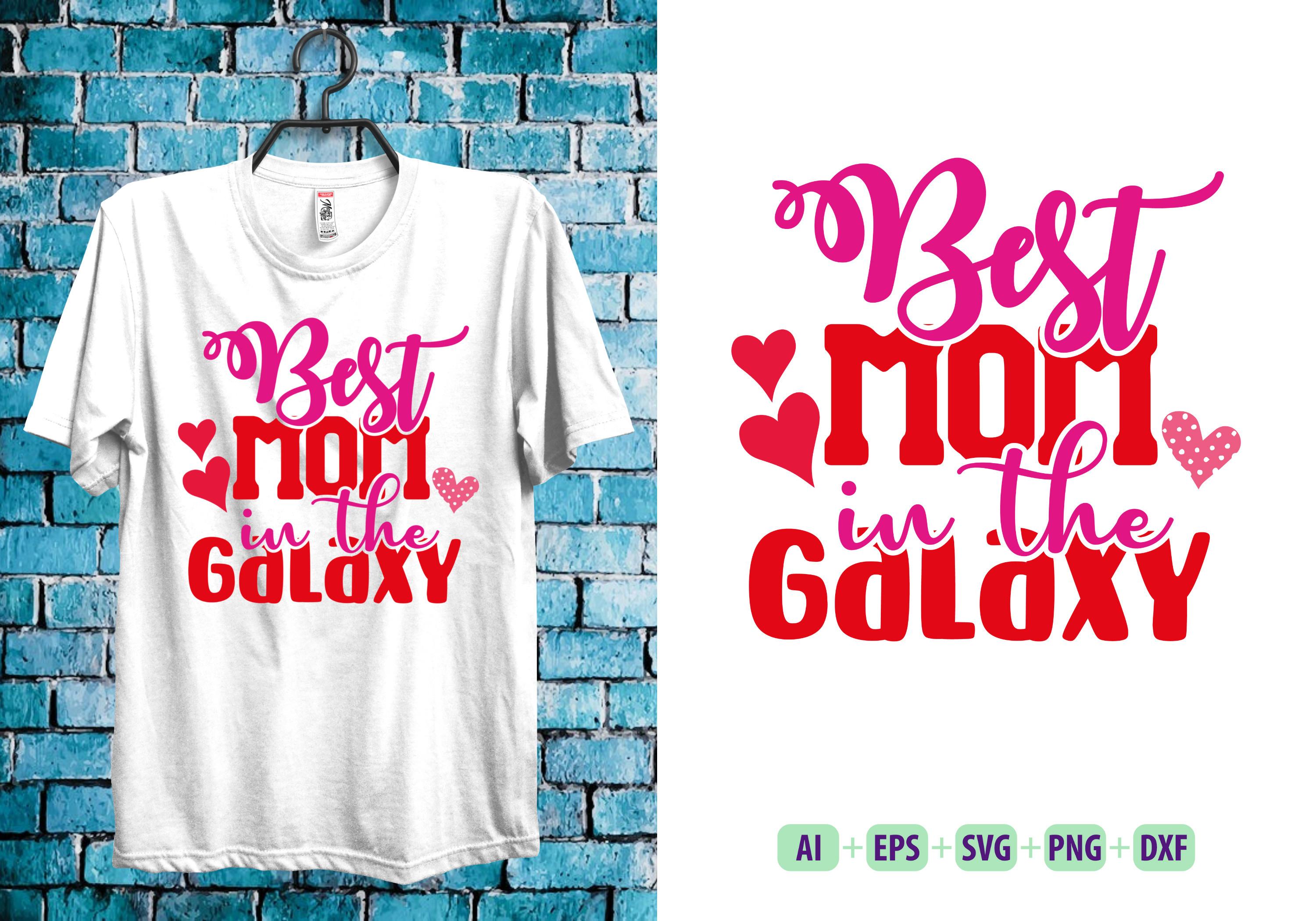 Best Mom in the Galaxy T-shirt Design