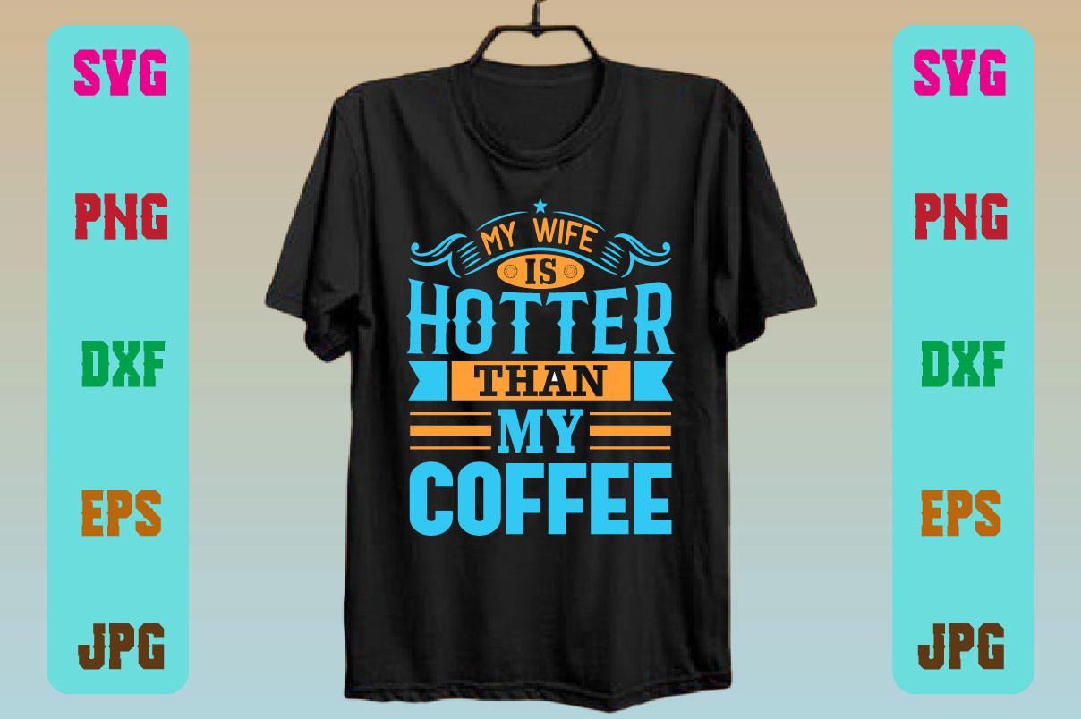 My Wife is Hotter Than My Coffee