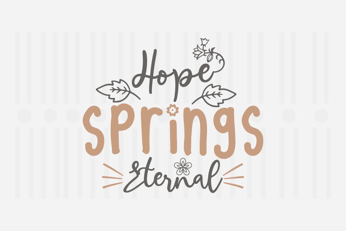 Hope Spring Eternal,spring Svg