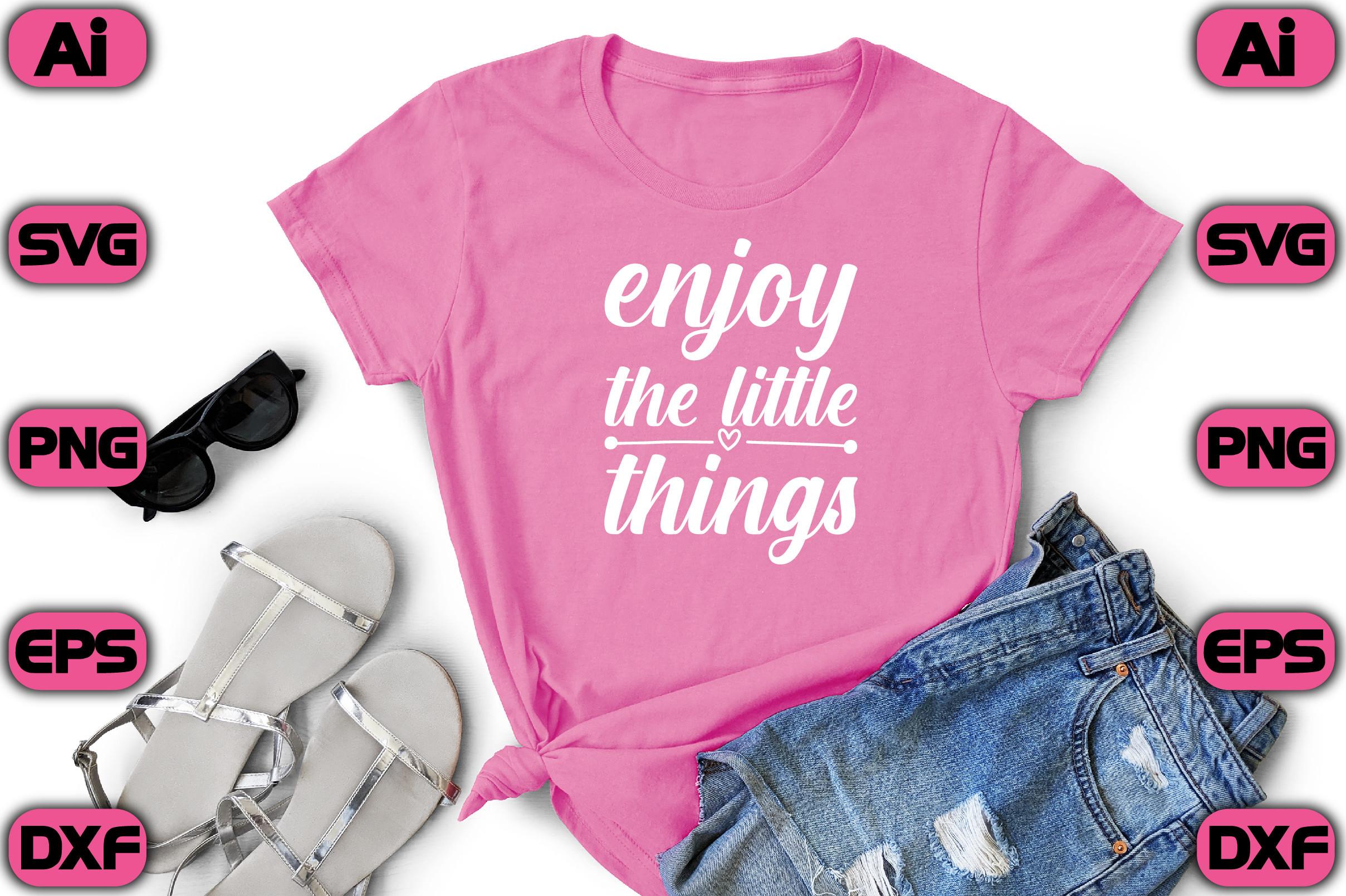 Enjoy the Little Things