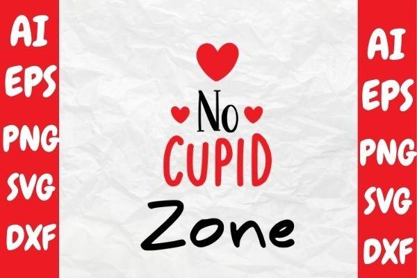 No Cupid Zone, Valentine Svg Design