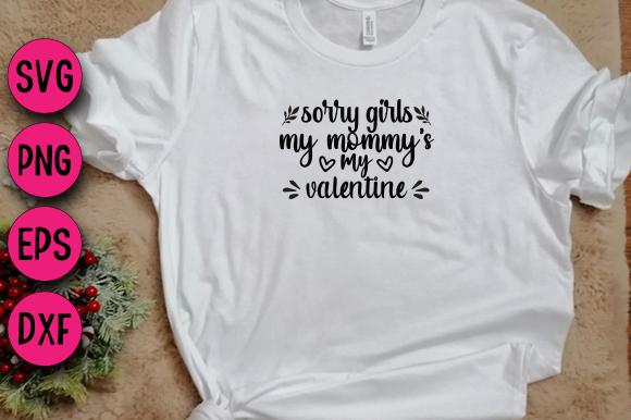 Sorry Girls My Mommy My Valentine