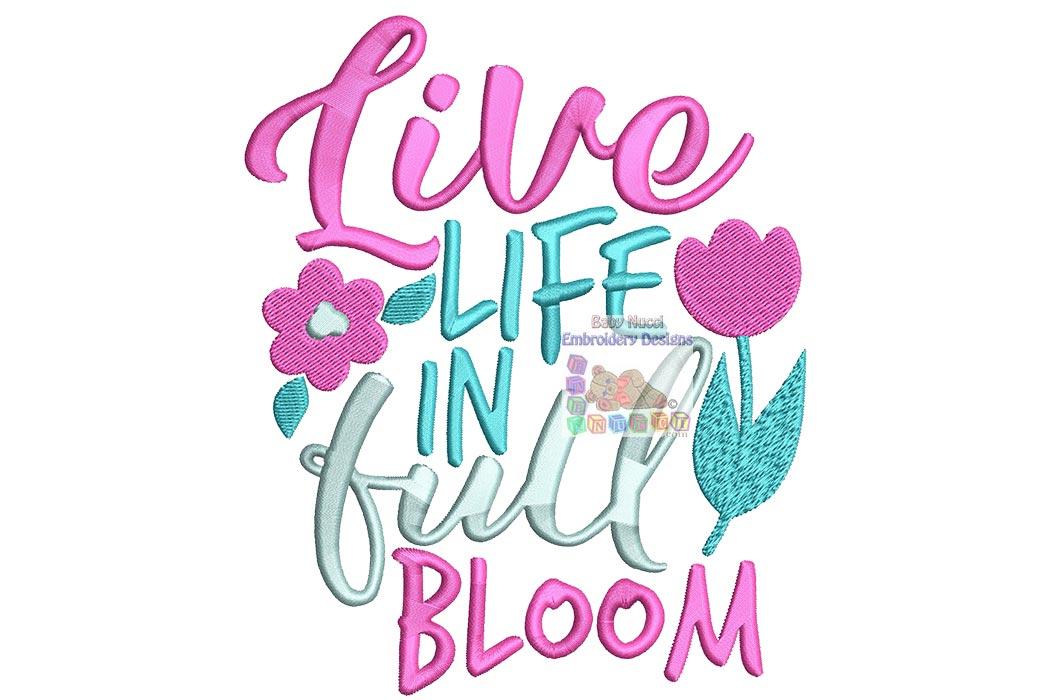 Live Life in Full Bloom