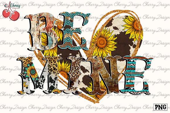 Be Mine Heart Western Valentine's Day Sublimation