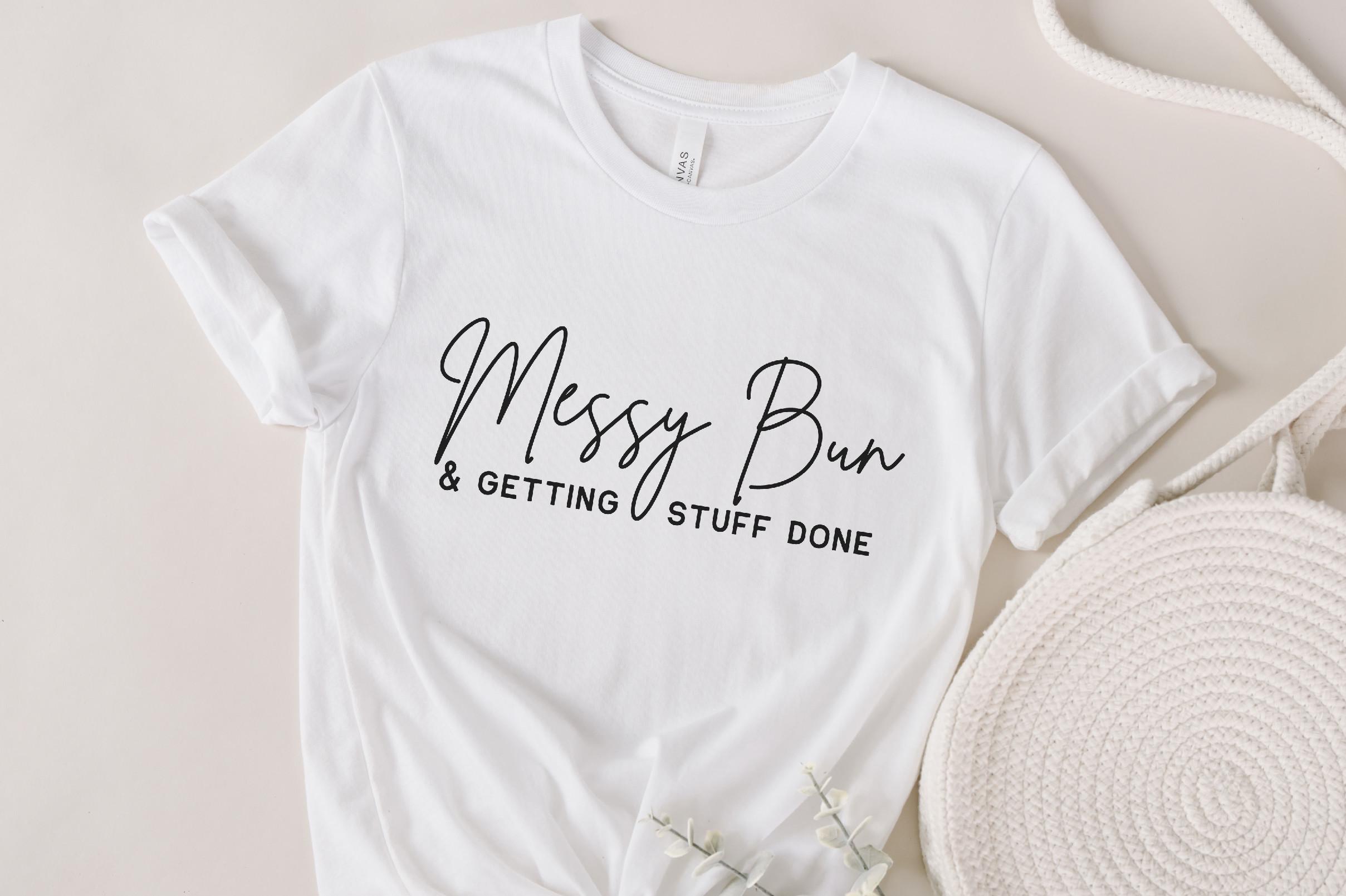 Messy Bun and Getting Stuff Done Svg