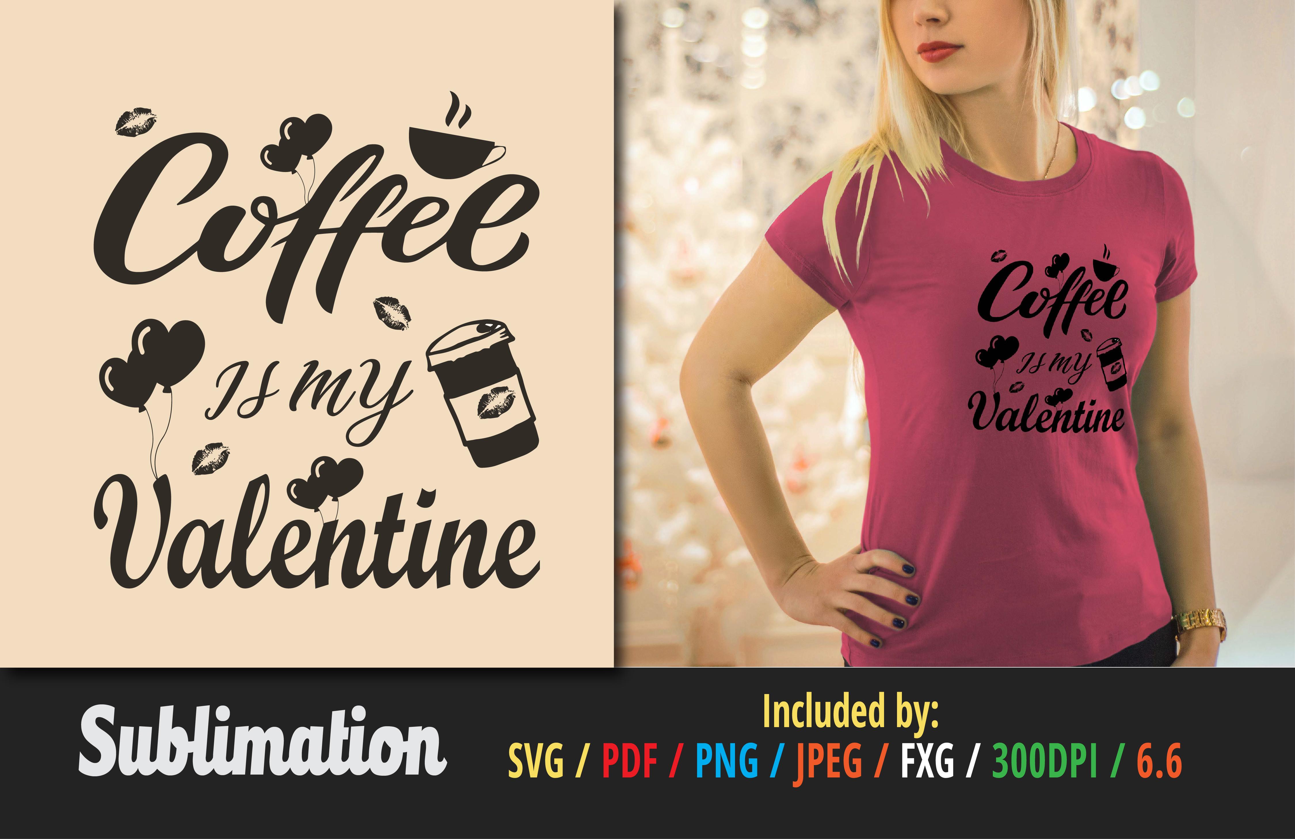Valentine SVG. Coffee is My Valentine