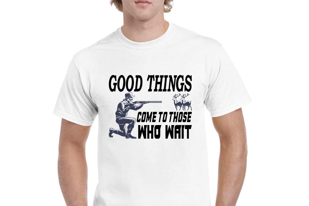 Hunting SVG Design, Good Things Come to
