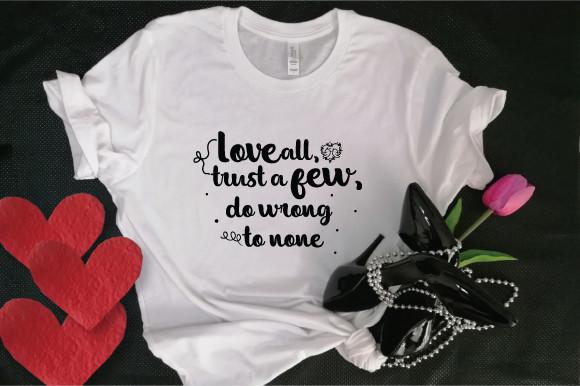 Love All Trust a Few Do Wrong to None