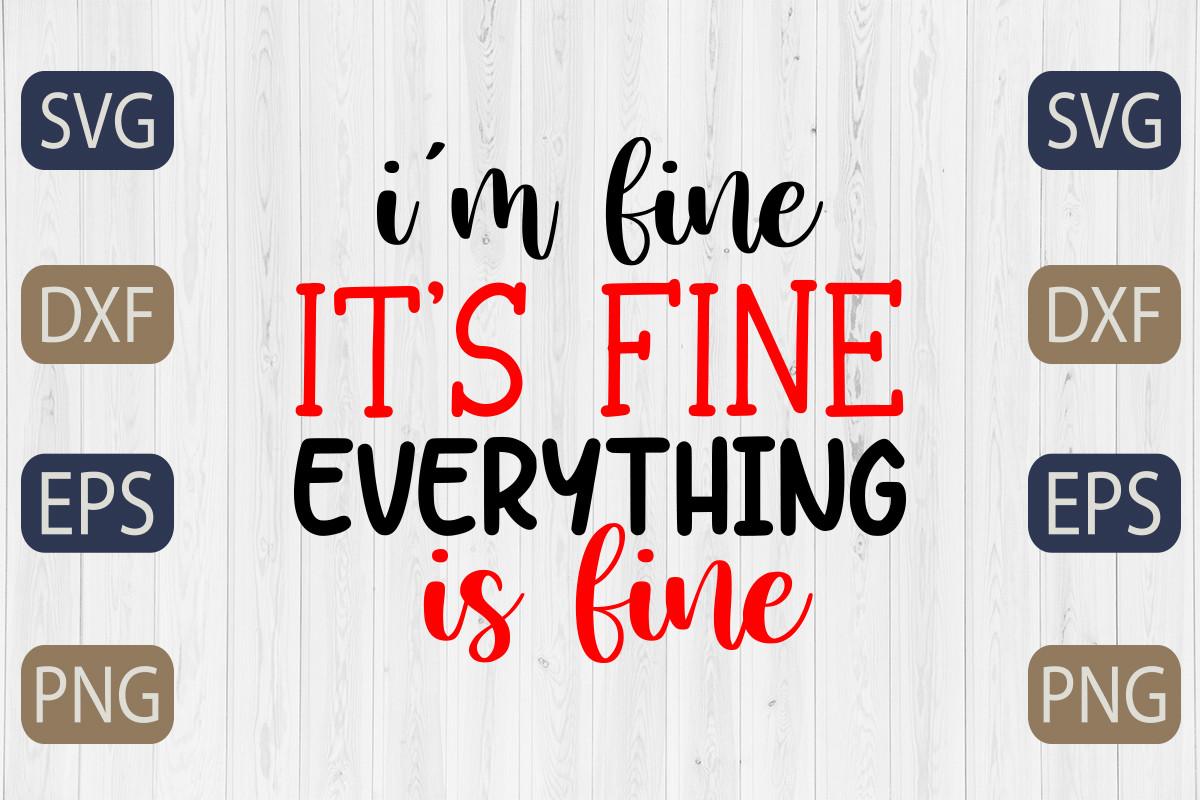 I'm Fine It's Fine Everything is Fine