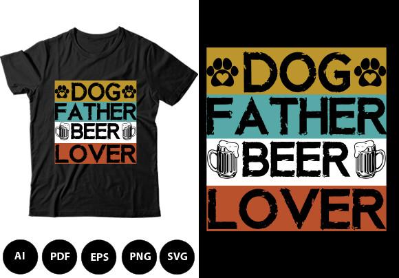 Dog Father Beer Lover