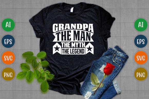 Grandpa the Man the Myth the Legend Svg