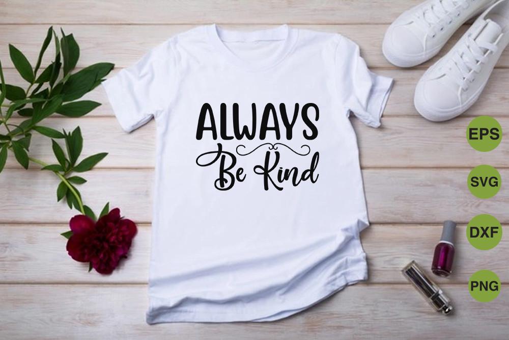 Inspirational Svg Design, Always Be Kind