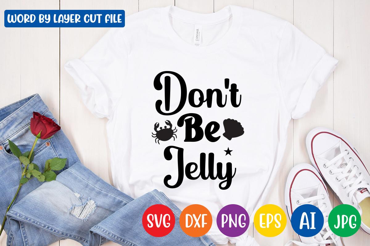 Don't Be Jelly Svg