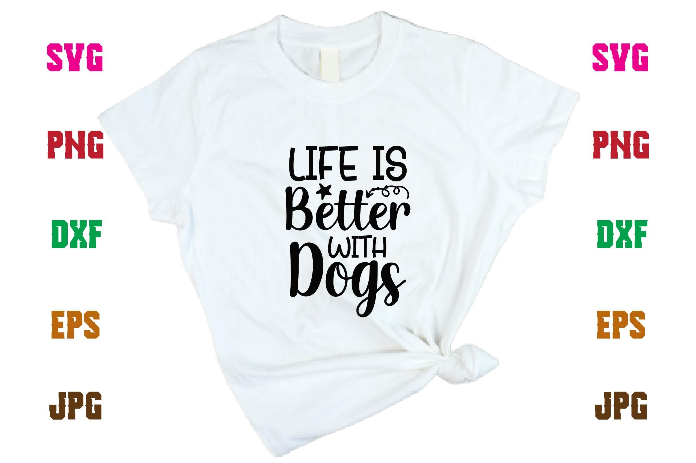 Life is Better with Dogs
