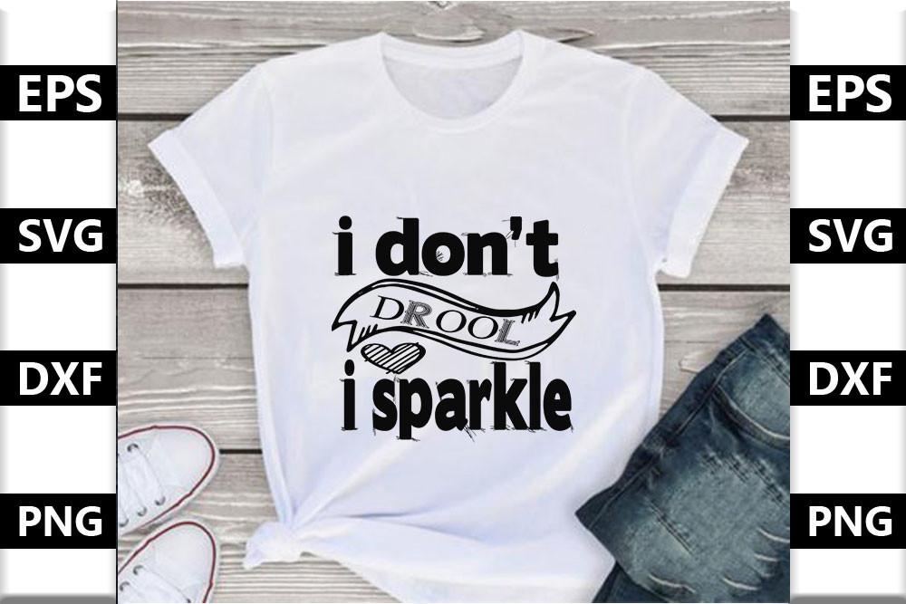 Baby Svg Design,I Don’t Drool I Sparkle