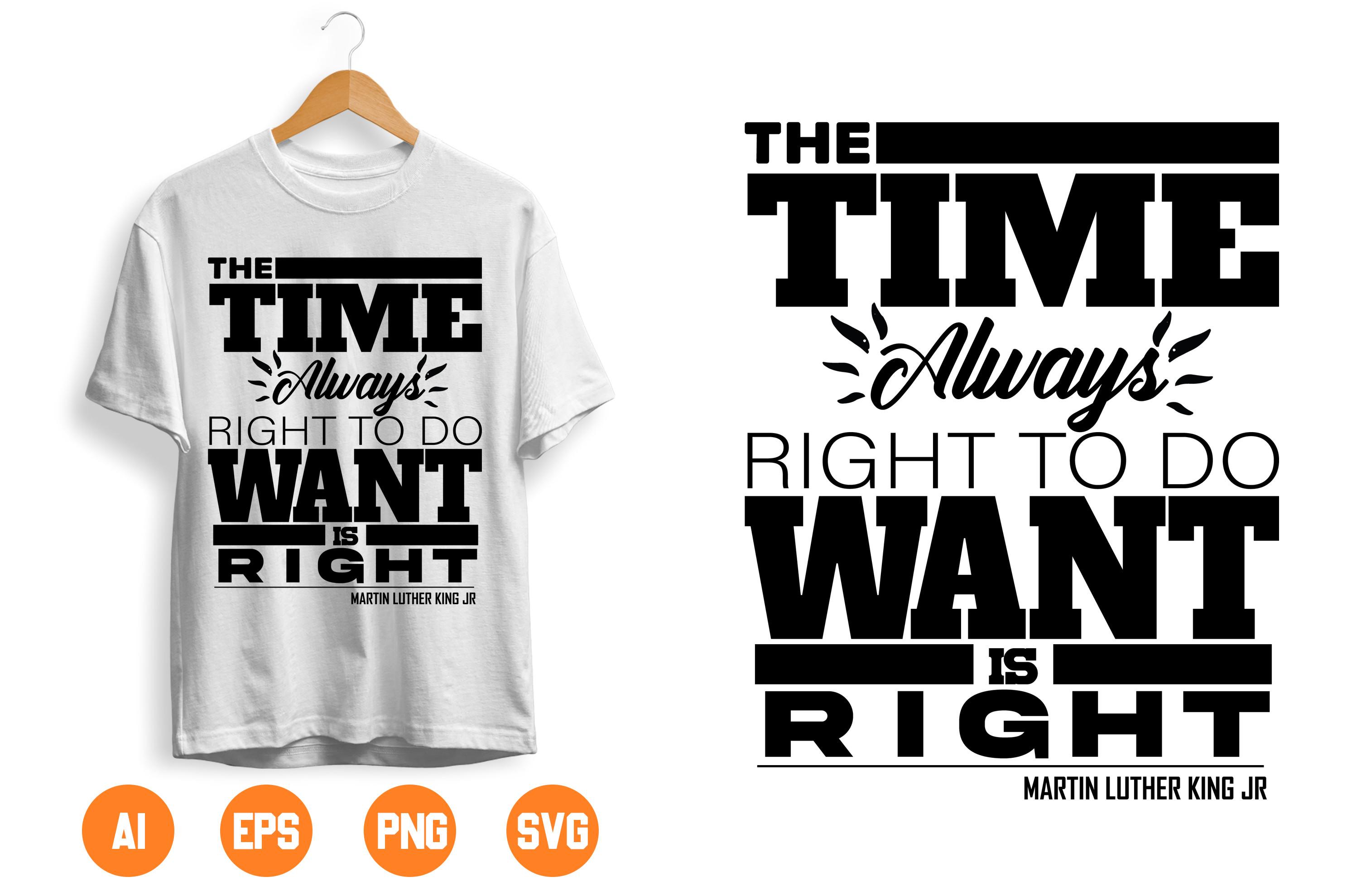 The TIME is ALWAYS RIGHT to DO WANT is RIGHT