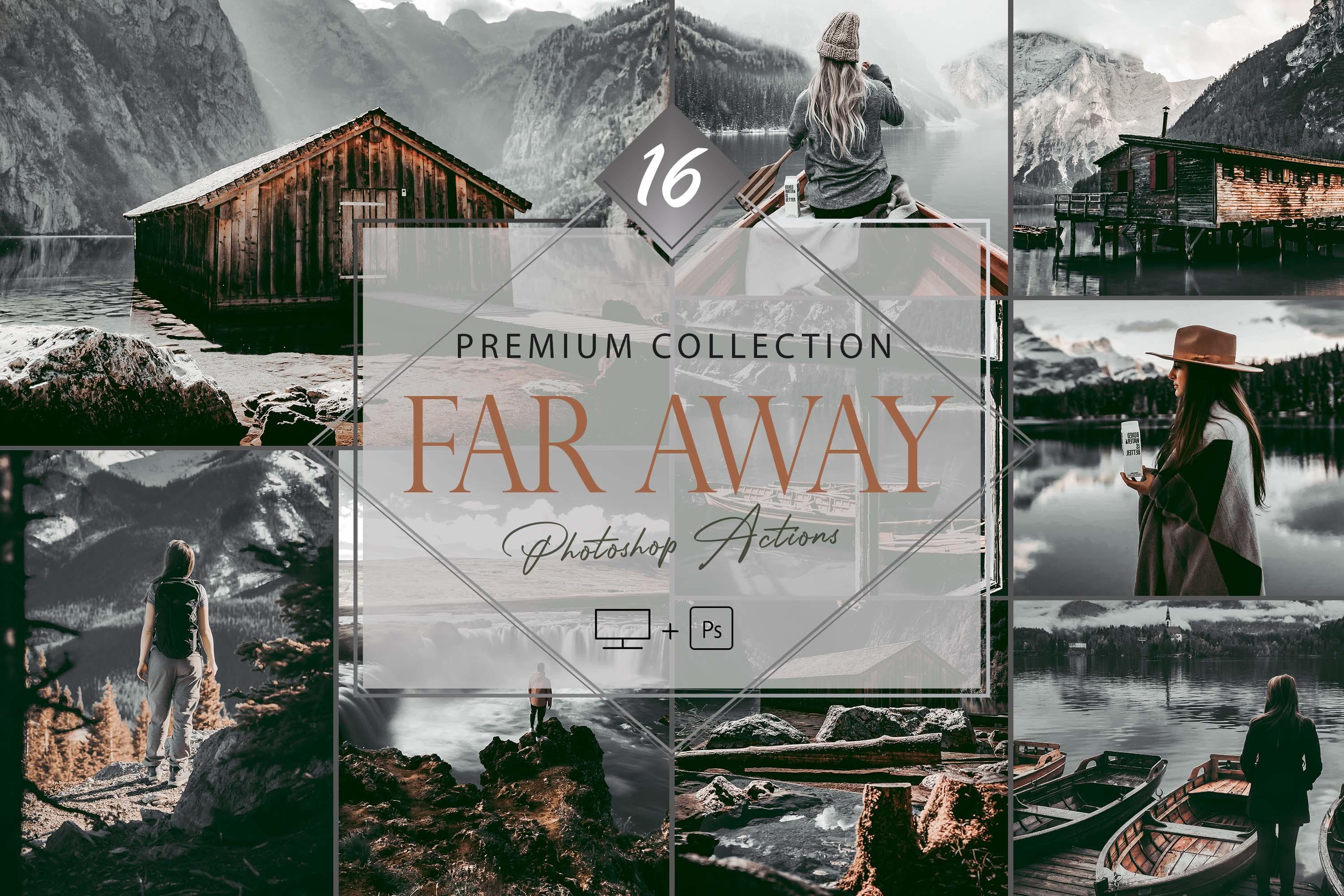 16 Far Away Photoshop Actions