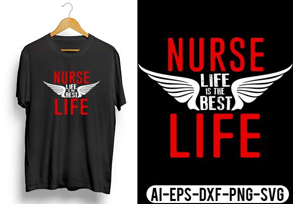 Nurse Life is the Best Life T-Shirt