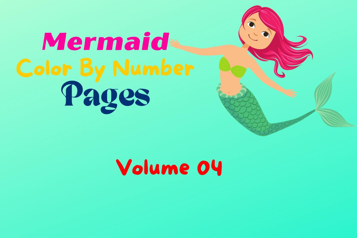 Mermaid Color by Number Pages Volume 04