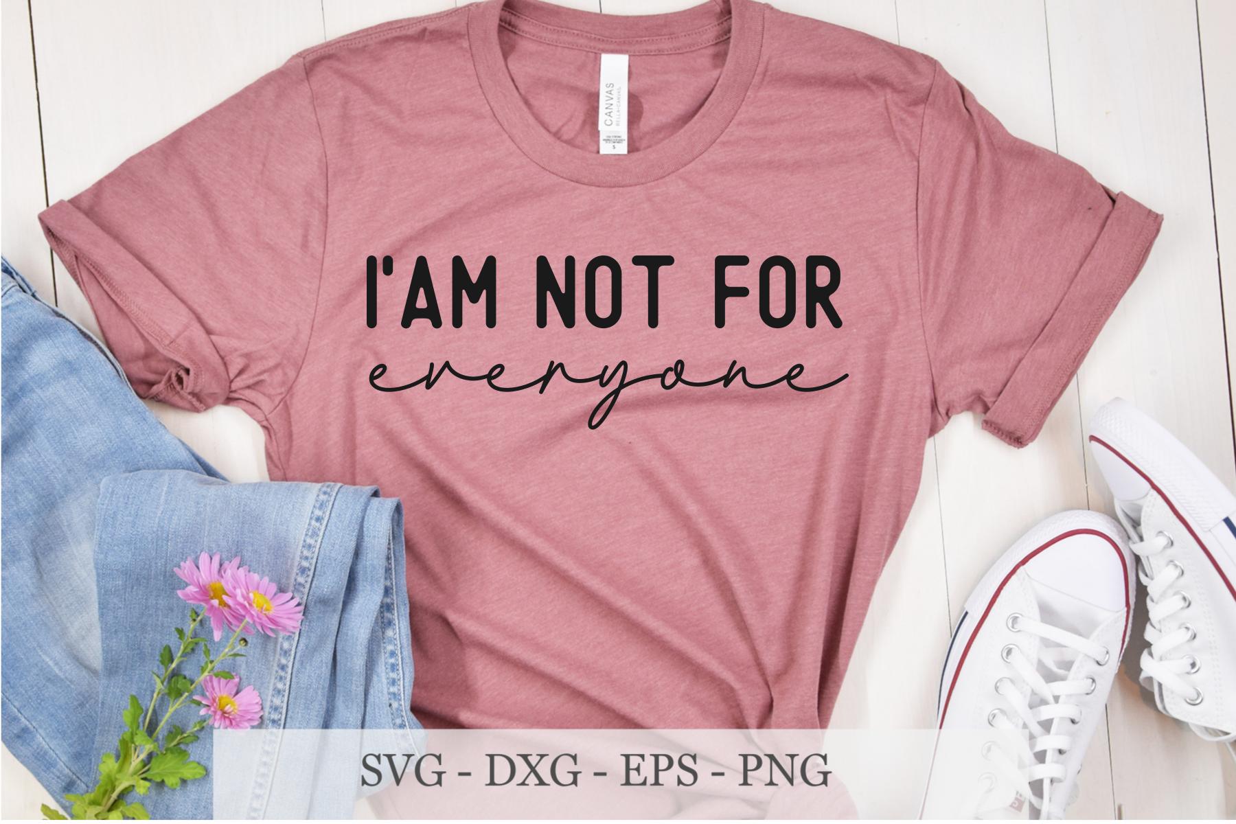 'm Not for Everyone Svg, Funny Svg Quote
