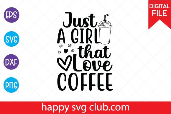Just a Girl That Love Coffee