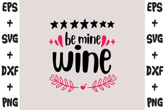 Be Mine Wine