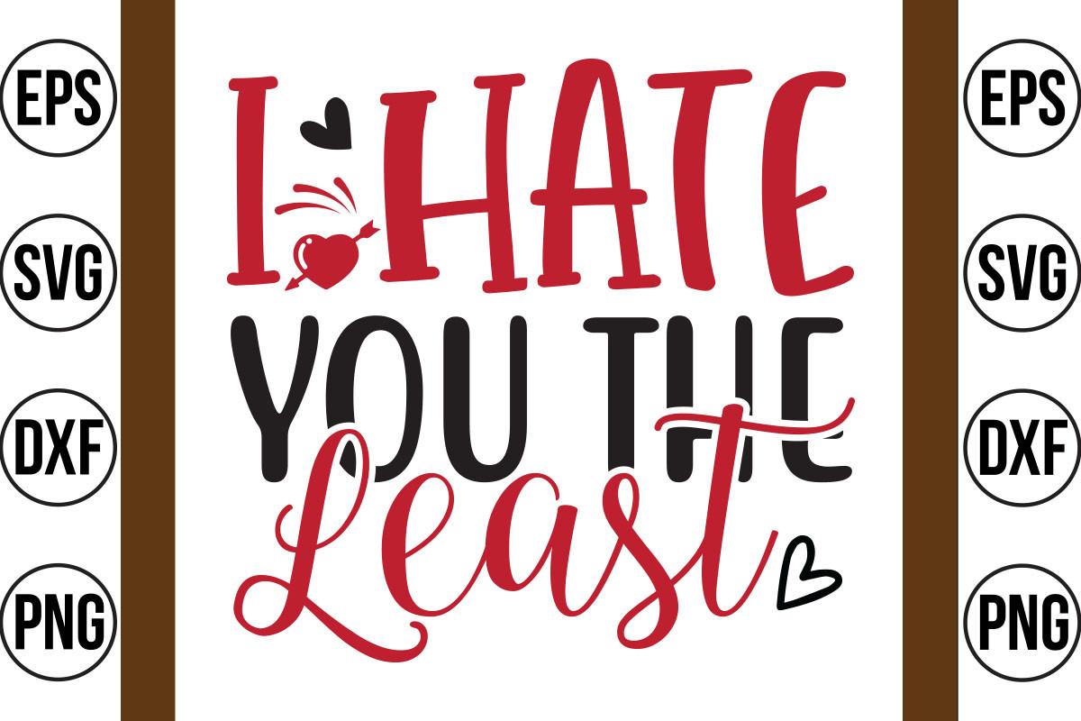 I Hate You the Least