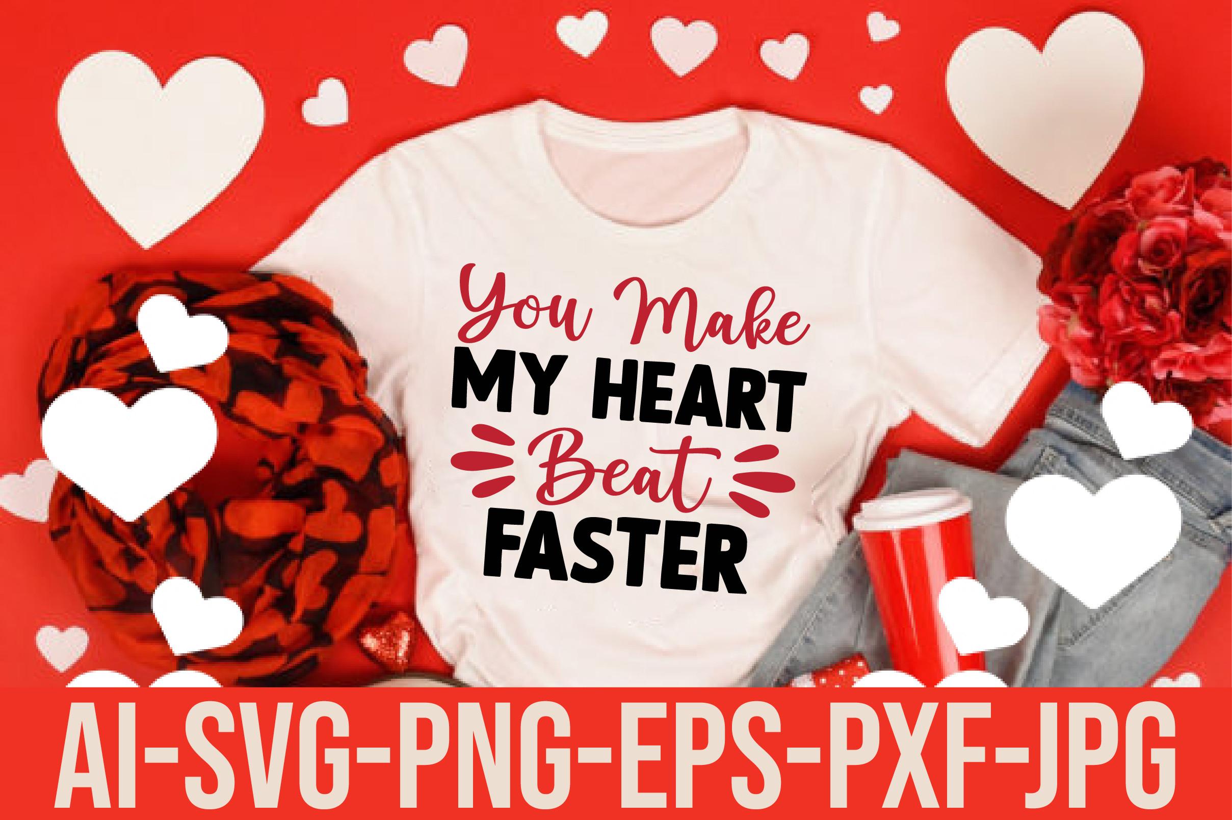 You Make My Heart Beat Faster