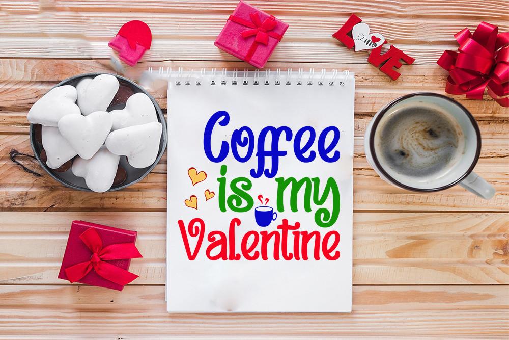 Valentine Svg Design, Coffee is My Valen