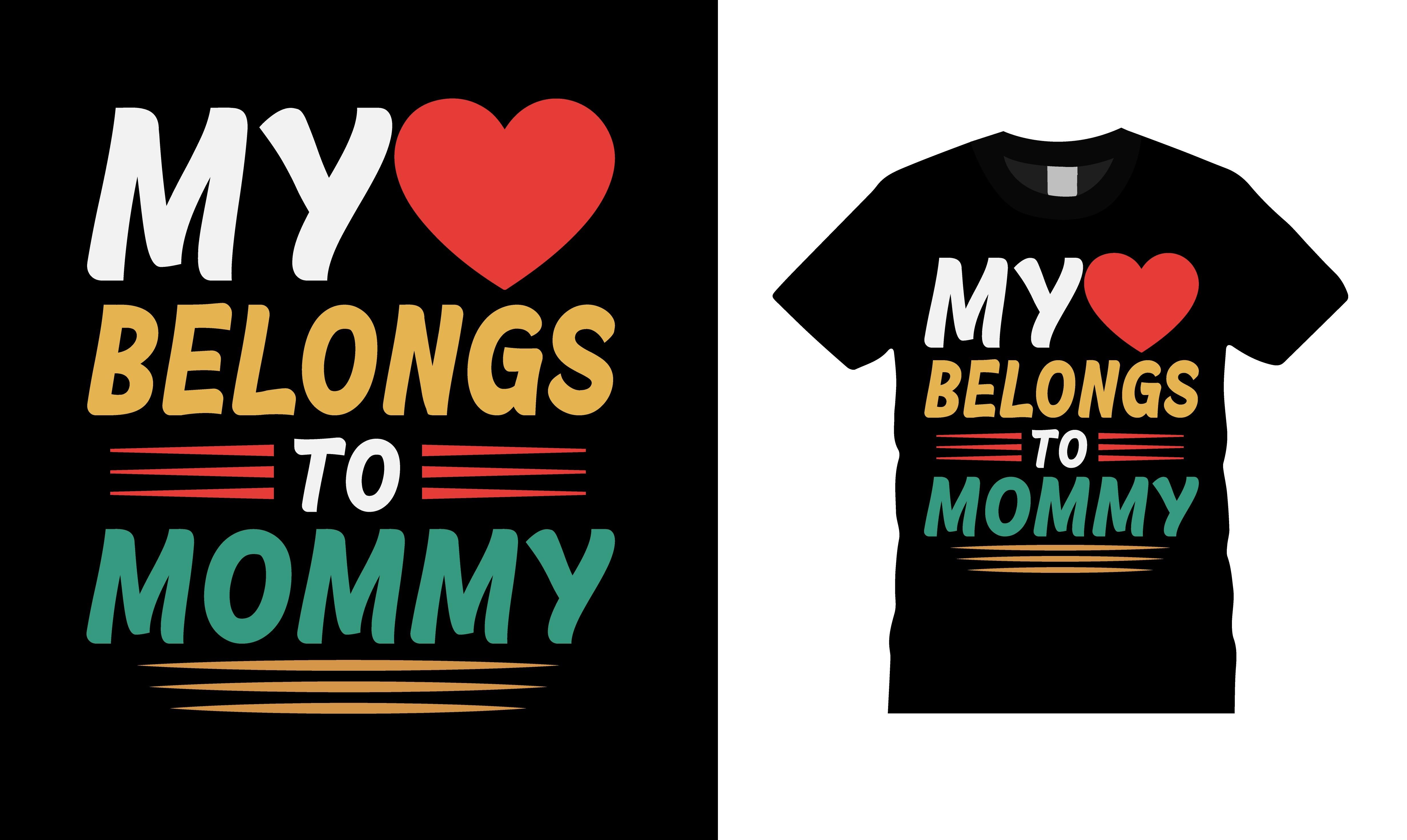 My Love Belongs to Mommy T-shirt Design
