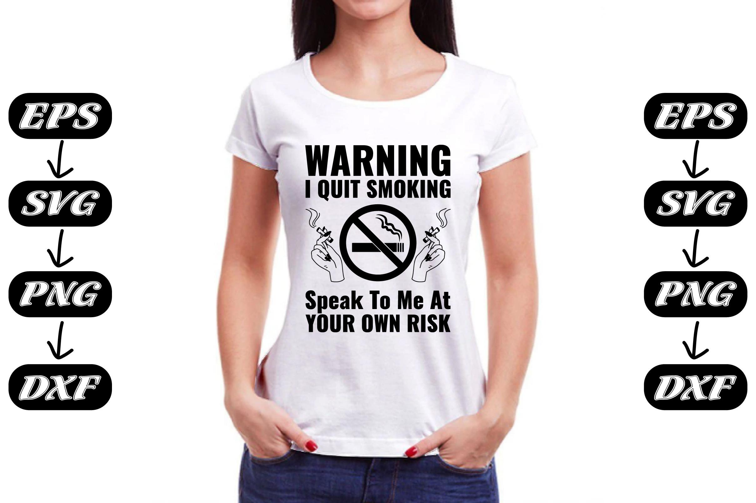 WARNING I QUIT SMOKING...