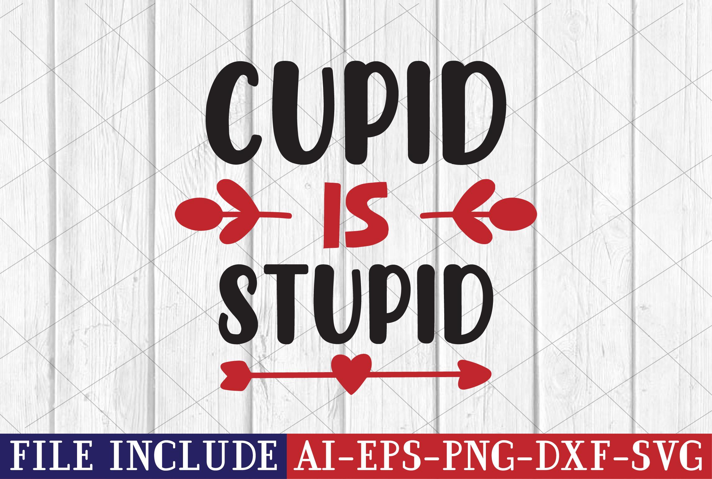Cupid is Stupid