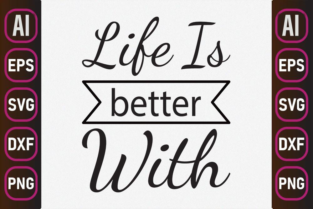 Cat Svg Design, Life is Better with