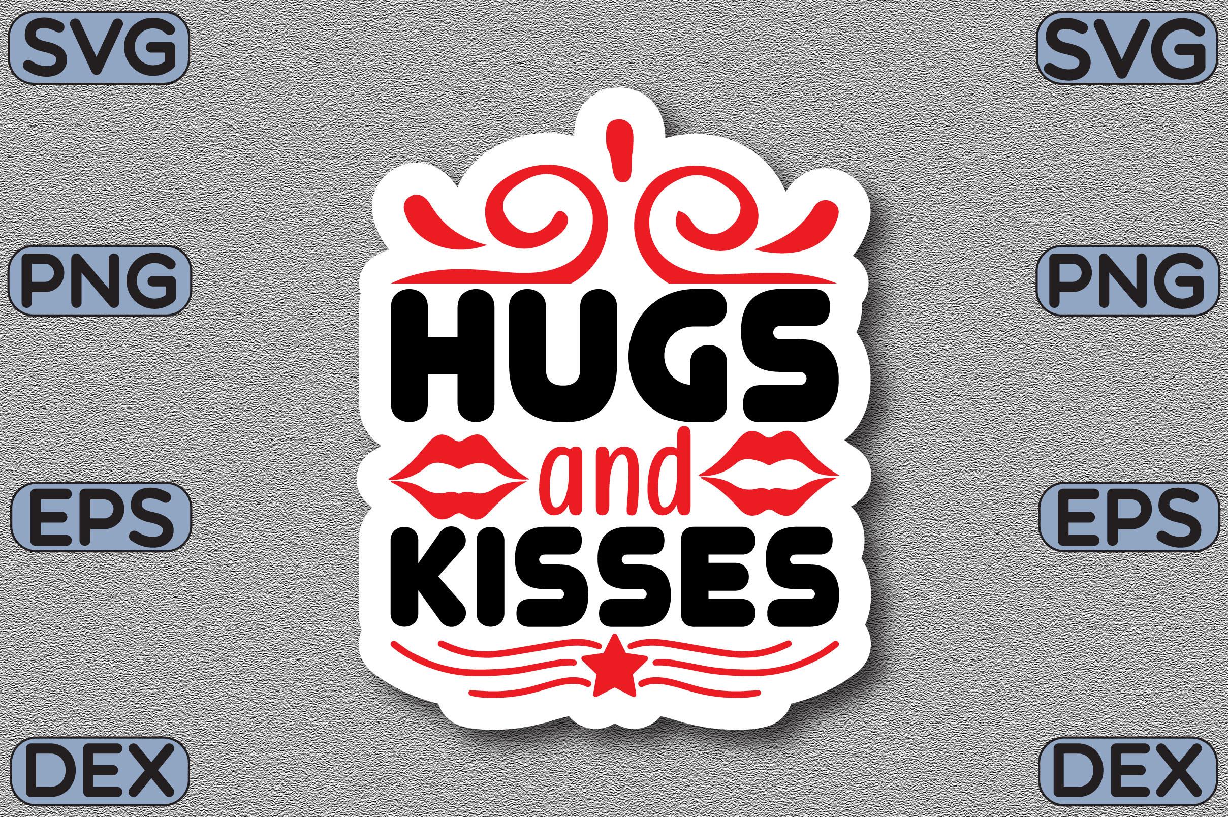 Hugs and Kisses